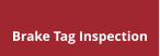 Brake Tag Inspection